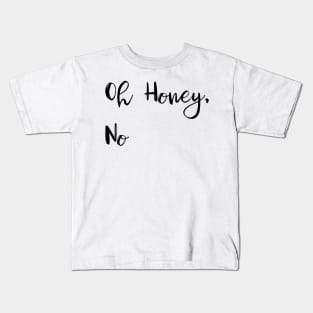 Oh Honey, No Kids T-Shirt